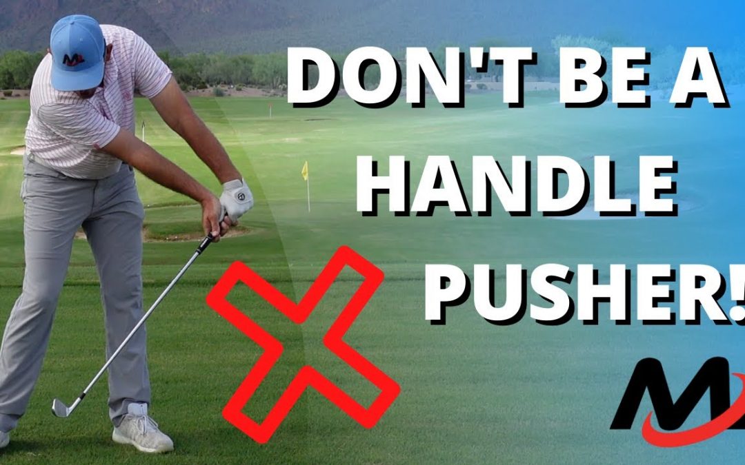 Don’t Be A Handle Pusher (PIVOT For Shaft Lean At Impact!)