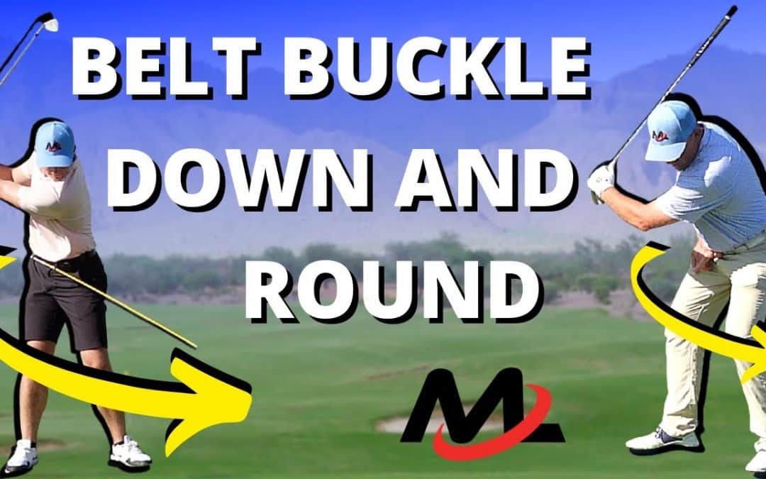 Move The Belt Buckle Down And Round | Rotate Hips In Golf Swing Without Spinning Out