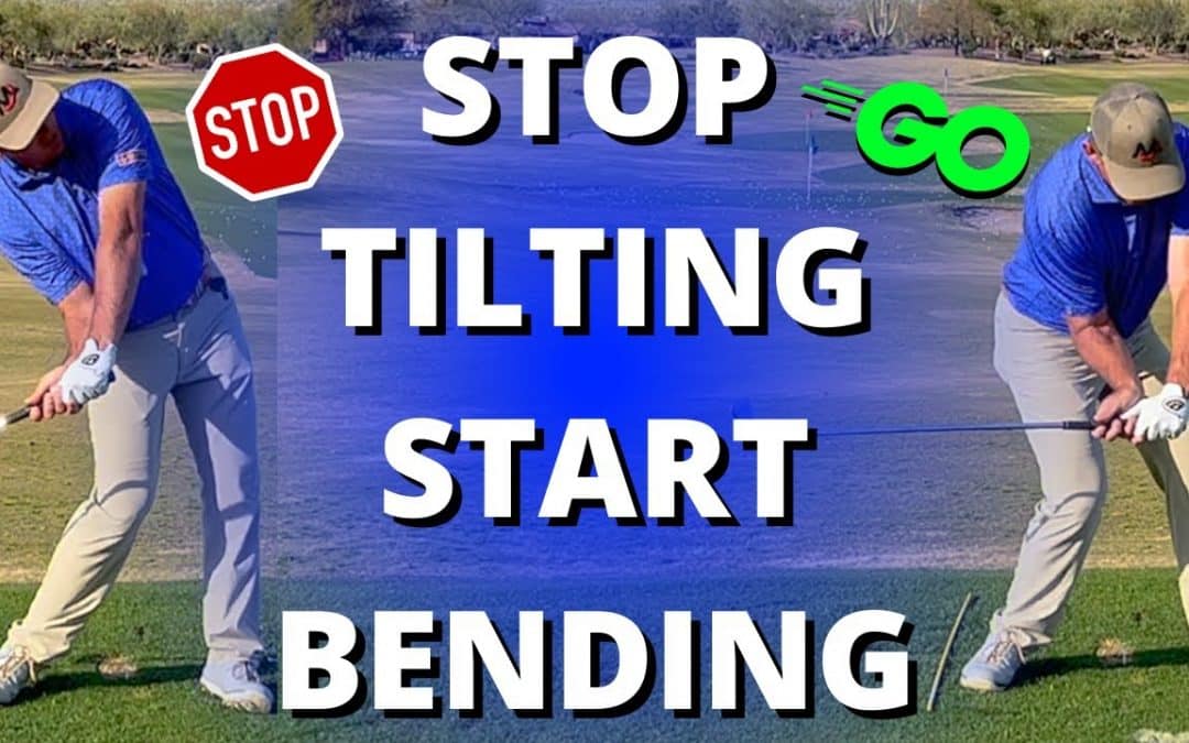 STOP Tilting And Start Bending For A Pain Free Downswing