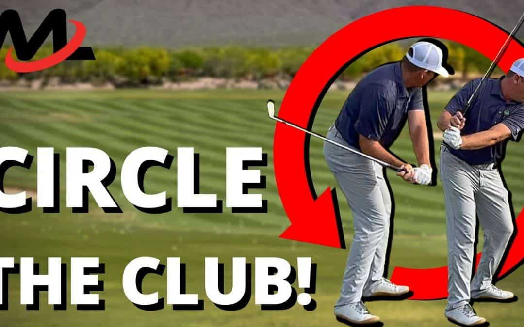 CIRCLE Swing The Clubhead To Transition From Steep To Shallow