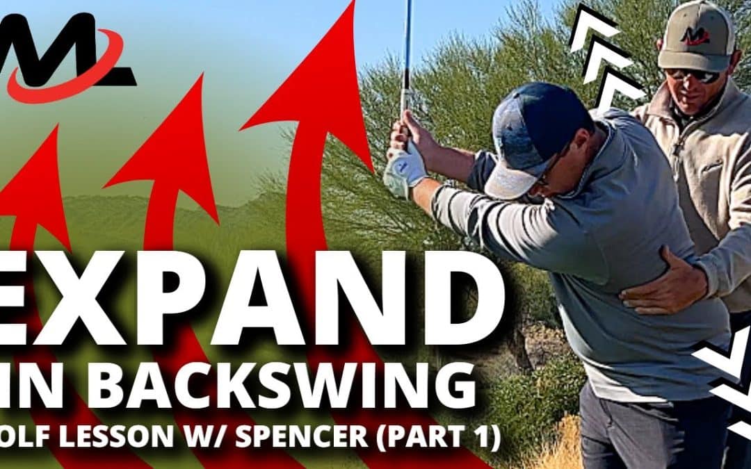 Golf Lesson w/ Spencer: EXPAND Right Side For A Proper Backswing (Part 1)