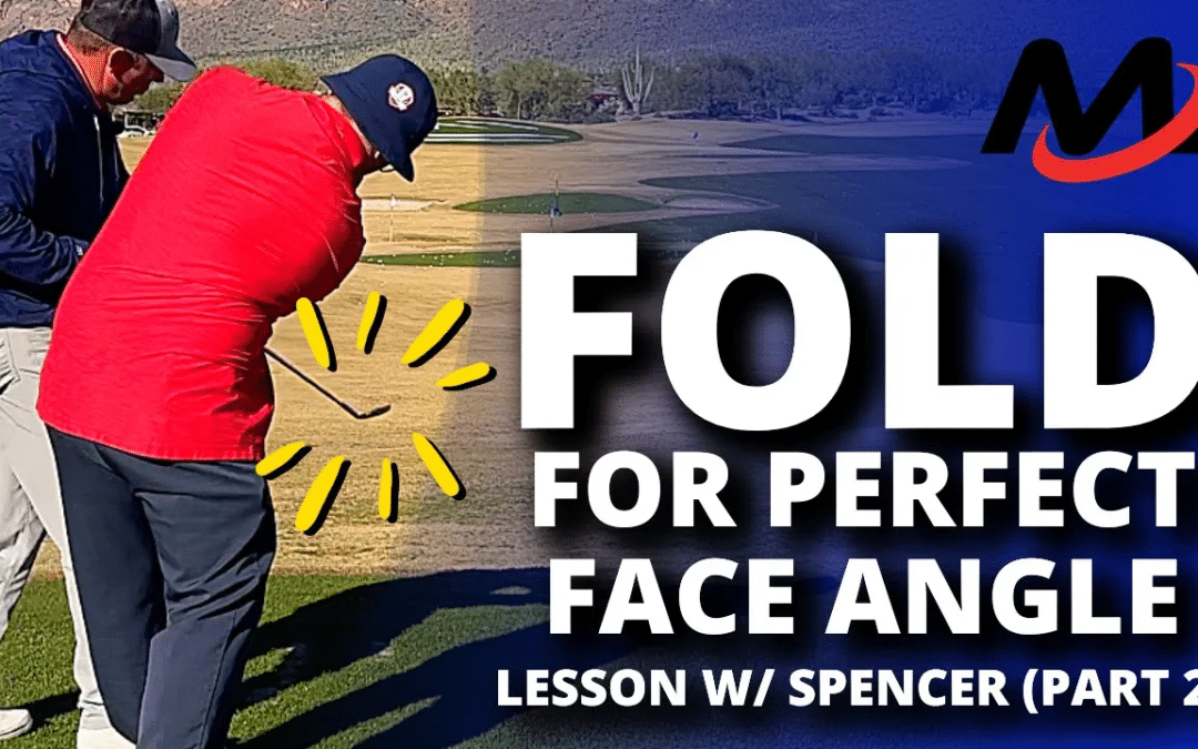 Golf Lesson w/ Spencer: FOLD For Perfect Golf Wrist Hinge And Face Angle (Part 2)